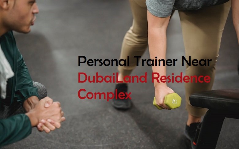Personal Trainer Near DubaiLand Residence Complex